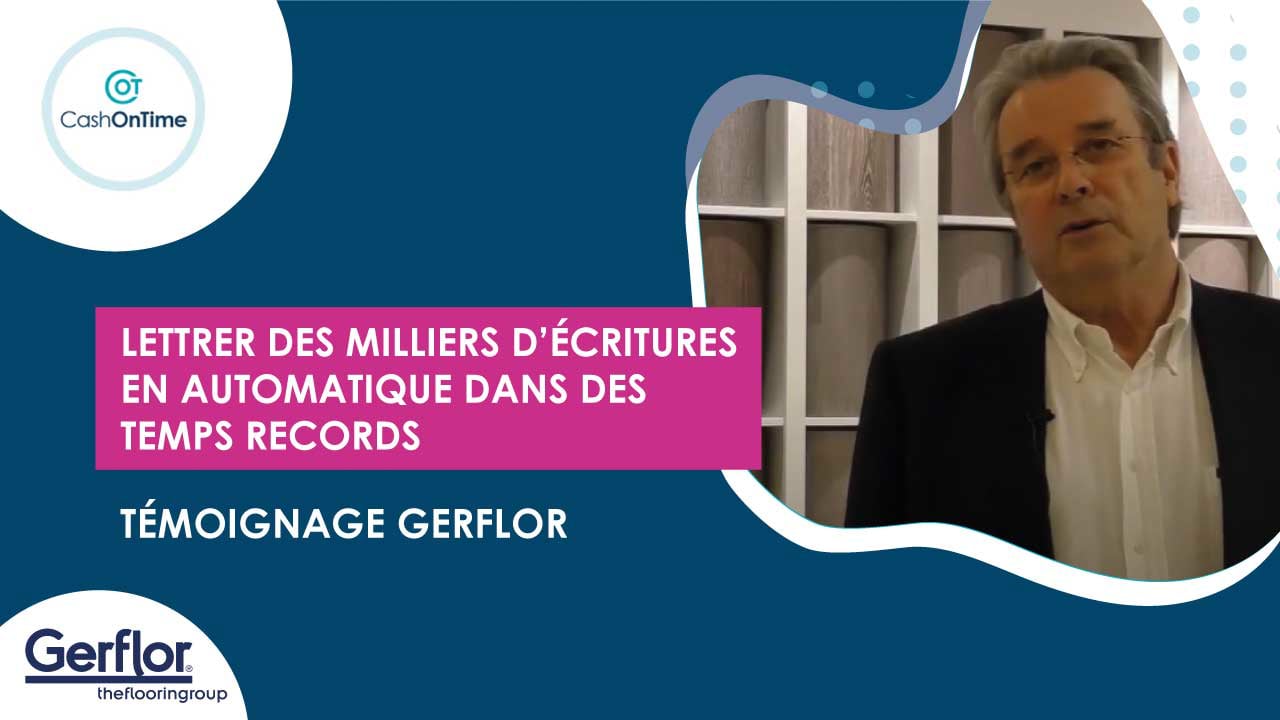 Témoignage Société GERFLOR - le lettrage automatique de nombreux encaissements clients
